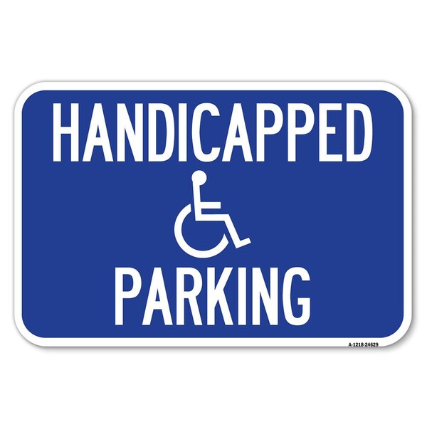 Signmission Handicapped Parking Heavy-Gauge Aluminum Sign, 12" x 18", A-1218-24629 A-1218-24629 - main
